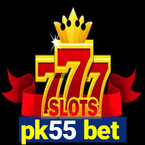 pk55 bet